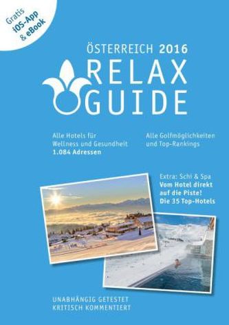 RELAX Guide 2016 Österreich - Der kritische Wellness- und Gesundheitshotelführer