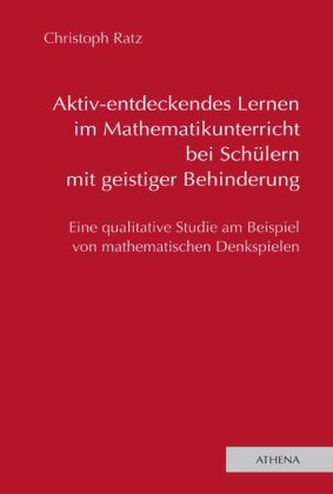 Aktiv-entdeckendes Lernen im Mathematikunterricht bei Schülern mit geistiger Behinderung
