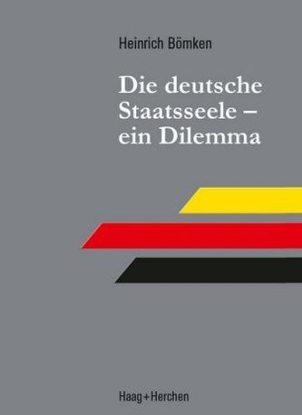 Die deutsche Staatsseele - ein Dilemma