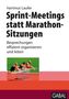 Sprint-Meetings statt Marathon-Sitzungen