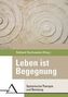 Leben ist Begegnung.