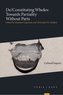 De/Constituting Wholes: Towards Partiality Without Parts