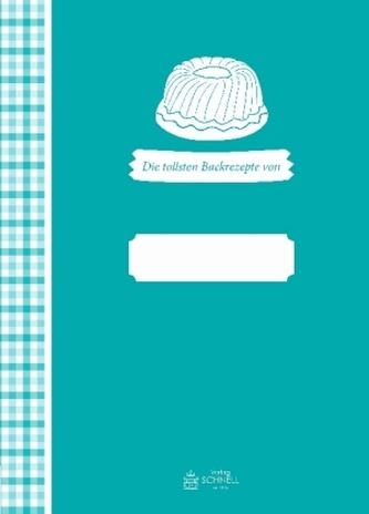 Die tollsten Backrezepte von