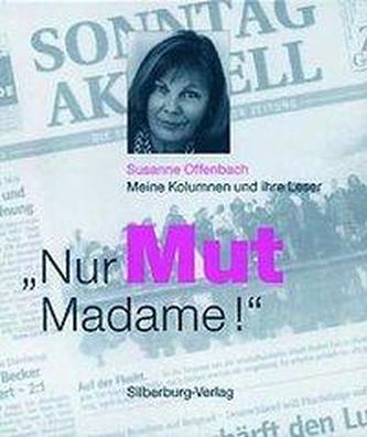 Nur Mut, Madame!