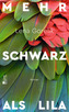 Mehr Schwarz als Lila