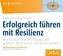 Erfolgreich führen mit Resilienz, 6 Audio-CDs