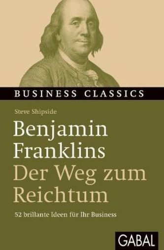 Benjamin Franklins  Der Weg zum Reichtum