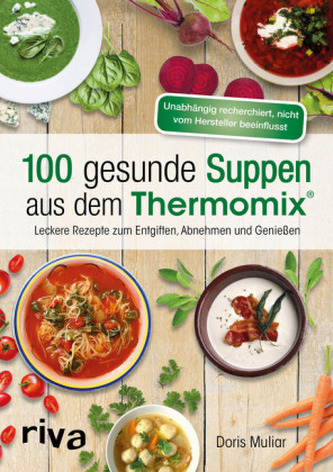 100 gesunde Suppen aus dem Thermomix®