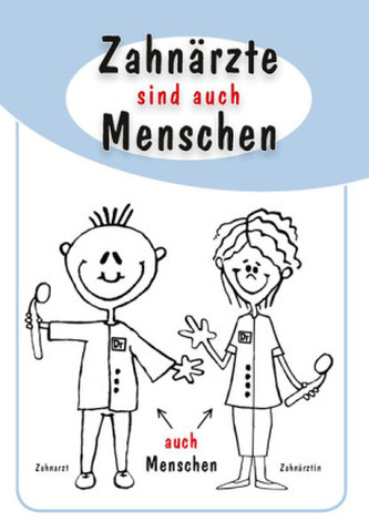 Zahnärzte sind auch Menschen