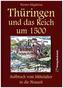 Thüringen und das Reich um 1500. Aufbruch vom Mittelalter in die Neuzeit