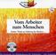 Vom Arbeiter zum Menschen, 1 Audio-CD