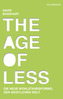 The Age of Less!