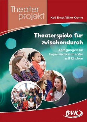 Theaterprojekt Theaterspiele für zwischendurch