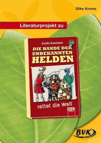 Literaturprojekt zu 'Die Bande der unbekannten Helden'