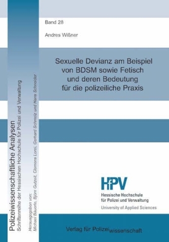 Sexuelle Devianz am Beispiel von BDSM sowie Fetisch und deren Bedeutung für die polizeiliche Praxis