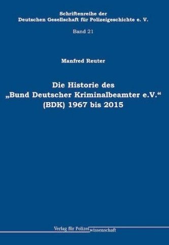 Die Historie des 'Bund Deutscher Kriminalbeamter e.V.' (BDK)