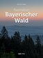 Faszination Bayerischer Wald