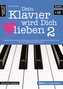 Dein Klavier wird Dich lieben, m. Audio-CD. Bd.2
