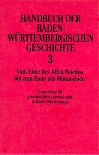 Vom Ende des Alten Reiches bis zum Ende der Monarchien