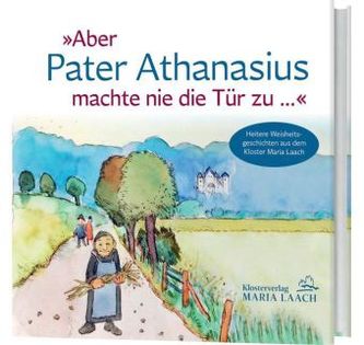 'Aber Pater Athanasius machte nie die Tür zu ...'