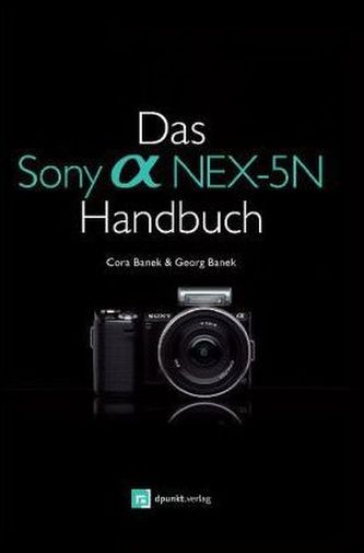 Das Sony Alpha NEX-5N Handbuch