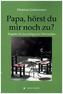 Papa, hörst du mir noch zu?