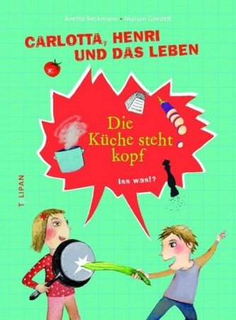 Carlotta, Henri und das Leben - Die Küche steht Kopf