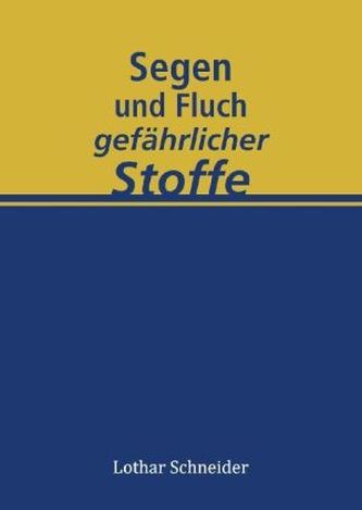 Segen und Fluch gefährlicher Stoffe