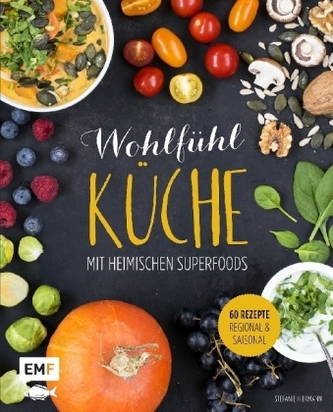 Wohlfühlküche mit heimischen Superfoods