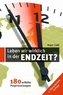 Leben wir wirklich in der Endzeit?