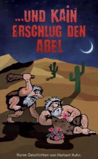 ... und Kain erschlug den Abel