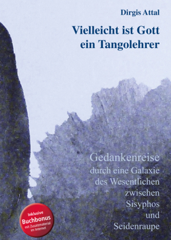 Vielleicht ist Gott ein Tangolehrer