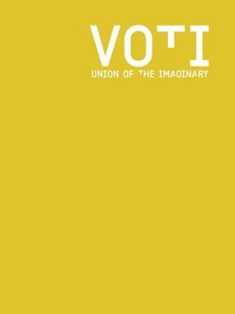 VOTI. Union of the Imaginary. A Forum for Curators