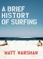 A Brief History of Surfing