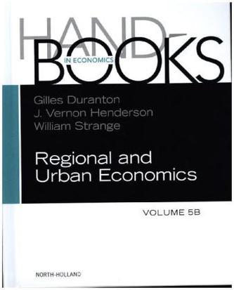 Handbook of Regional and Urban Economics. Vol.5B Handbook of Regional and Urban Economics. Vol.5B