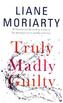 Truly Madly Guilty