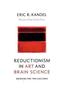 Reductionism in Art and Brain Science