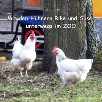 Mit den Hühnern Rike und Suse unterwegs im Zoo