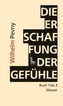 Die Erschaffung der Gefühle, 2 Bde.