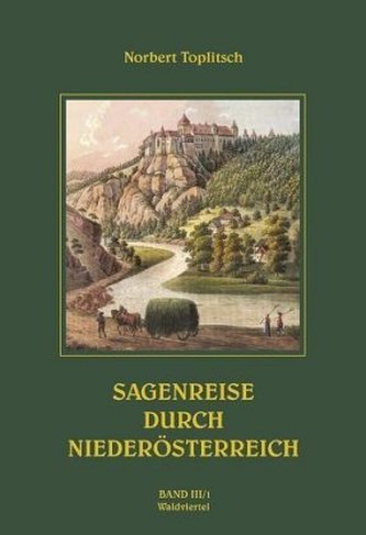 Sagenreise durch Niederösterreich. Bd.3.1