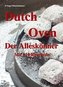 Dutch Oven. Der Alleskönner