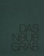 Das neue Grab