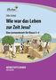 Wie war das Leben zur Zeit Jesu?, 1 CD-ROM