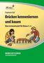 Brücken kennenlernen und bauen, 1 CD-ROM