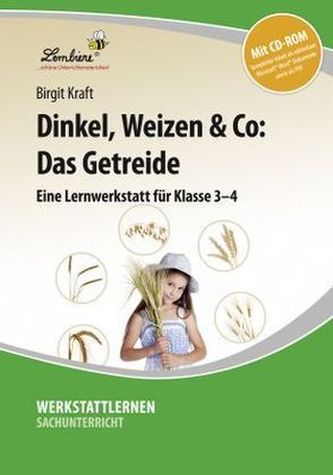 Dinkel, Weizen & Co: Das Getreide, m. CD-ROM
