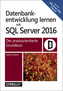 Datenbankentwicklung lernen mit SQL Server 2016