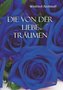Die von der Liebe träumen