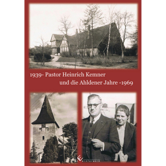 Pastor Heinrich Kemner und die Ahldener Jahre 1939-1969