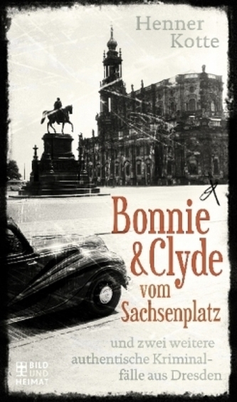 Bonnie & Clyde vom Sachsenplatz