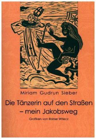Die Tänzerin auf den Straßen - mein Jakobsweg